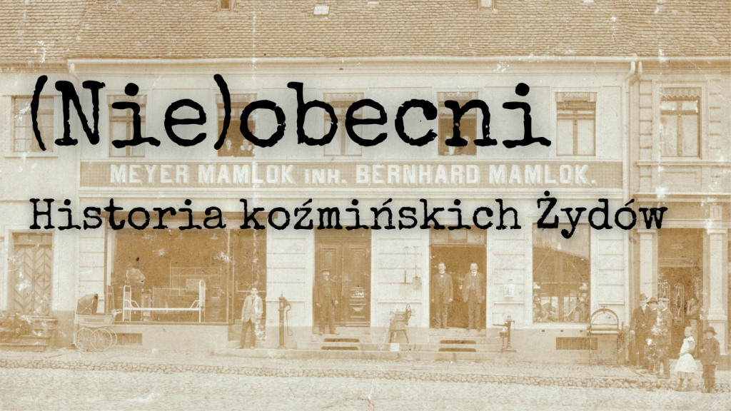 Wystawa “(Nie)obecni. Historia koźmińskich Żydów”